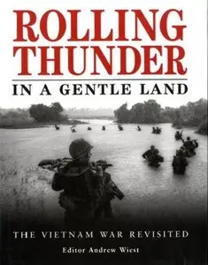 Rolling Thunder in a Gentle Land: The Vietnam War Revisited (Repost)