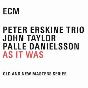 Peter Erskine Trio - As It Was: Old and New Masters Series (1993-1999) [4CD Box Set] (2016)