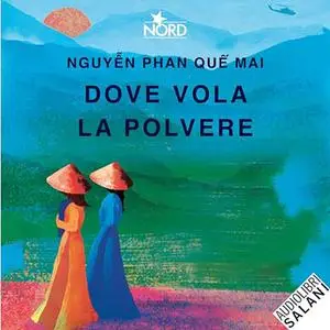 «Dove vola la polvere» by Nguyen Phan Que Mai