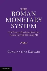 The Roman Monetary System: The Eastern Provinces from the First to the Third Century AD (repost)
