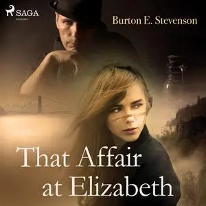«That Affair at Elizabeth» by Burton E. Stevenson