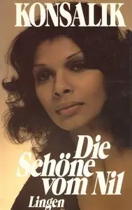 Heinz G. Konsalik - Die Schöne vom Nil