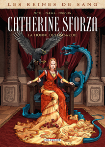 Les Reines De Sang - Catherine Sforza, La Lionne de Lombardie - Tome 1