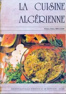 La Cuisine algerienne by Fatima-Zohra Bouayed