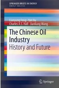 The Chinese Oil Industry: History and Future