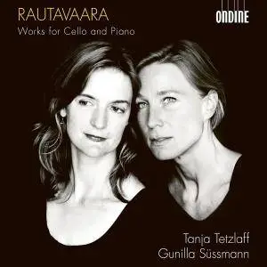 Tanja Tetzlaff & Gunilla Sussmann - Rautavaara: Works for Cello & Piano (2018)