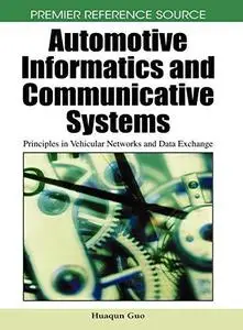 Automotive informatics and communicative systems: principles in vehicular networks and data exchange