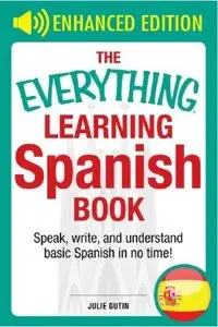 The Everything Learning Spanish Book with CD: Speak, Write, and Understand Basic Spanish in No Time