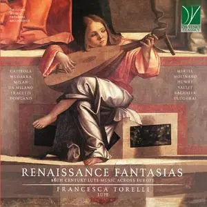 Francesca Torelli - Renaissance Fantasias: 16th Century Lute Music across Europe (2022)