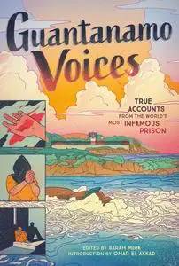 Guantanamo Voices - True Accounts from the Worlds Most Infamous Prison (2020) (Digital) (XRA-Empire