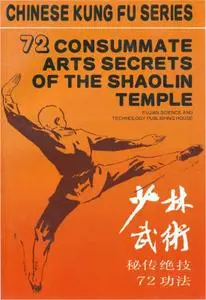 72 Consummate Arts Secrets of the Shaolin Temple