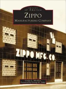 «Zippo Manufacturing Company» by Linda L. Meabon
