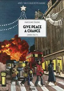Une si jolie petite guerre - Tome 02 - Give peace a chance