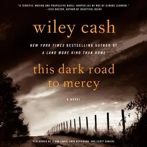 «This Dark Road to Mercy» by Wiley Cash