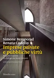 Simone Bemporad, Renata Codello - Imprese private e pubbliche virtù