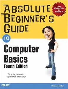 Absolute Beginner's Guide to Computer Basics, 4th Edition (repost)