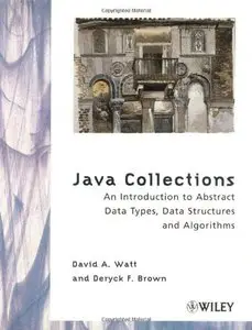 Java Collections: An Introduction to Abstract Data Types, Data Structures and Algorithms [Repost]