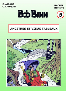 Bob Binn - Tome 5 - Ancetres et Vieux Tableaux