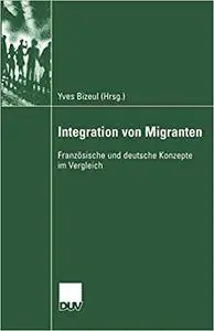 Integration von Migranten: Französische und deutsche Konzepte im Vergleich