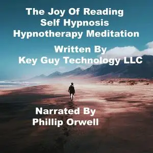 «The Joy Of Reading Self Hypnosis Hypnotherapy Meditation» by Key Guy Technology LLC