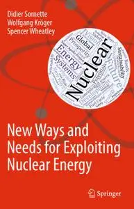 New Ways and Needs for Exploiting Nuclear Energy