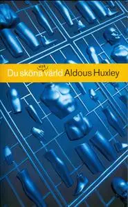 «Du sköna nya värld» by Aldous Huxley