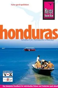 Hans-Gerd Spelleken "Honduras: Das komplette Handbuch für individuelles Reisen und Entdecken"