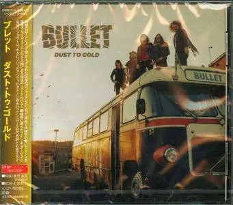 Bullet - Dust To Gold (2018) {Japanese Edition}