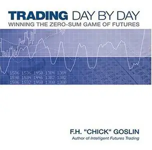 Trading Day by Day: Winning the Zero Sum Game of Futures (Repost)