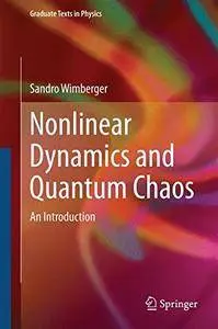 Nonlinear Dynamics and Quantum Chaos (Graduate Texts in Physics) [Repost]