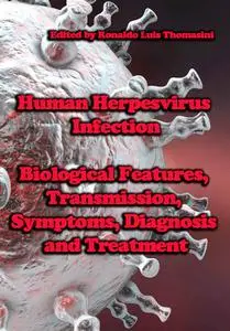 "Human Herpesvirus Infection: Biological Features, Transmission, Symptoms, Diagnosis and Treatment" ed. by Ronaldo L. Thomasini