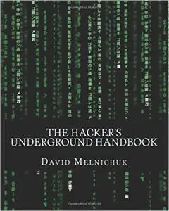 The Hacker's Underground Handbook: Learn how to hack and what it takes to crack even the most secure systems!