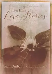 «Three Little Love Stories» by Pam Durban