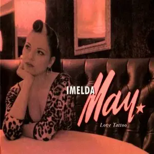 Imelda May - Love Tattoo (2008)
