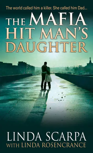 «The Mafia Hit Man's Daughter» by Linda Rosencrance, Linda Scarpa