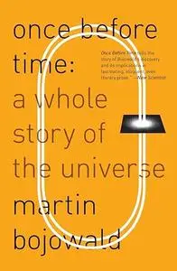 Once Before Time: A Whole Story of the Universe