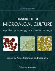 Handbook of Microalgal Culture: Applied Phycology and Biotechnology