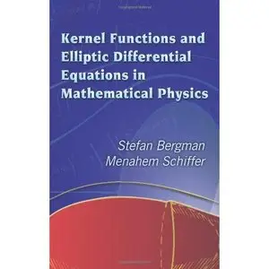Kernel Functions and Elliptic Differential Equations in Mathematical Physics (Repost)