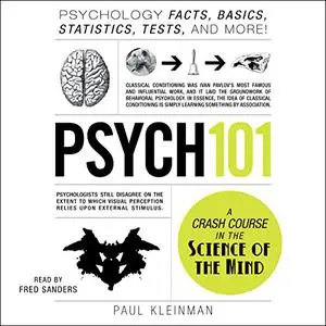 Psych 101: Psychology Facts, Basics, Statistics, Tests, and More! [Audiobook] (Repost)