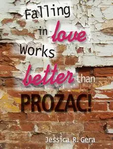 «Falling in Love Works Better Than Prozac» by Jessica R. Gera