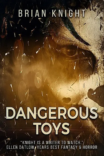 «Dangerous Toys» by Brian Knight