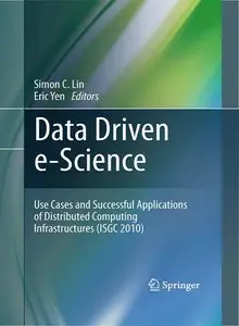 Data Driven e-Science: Use Cases and Successful Applications of Distributed Computing Infrastructures (Repost)