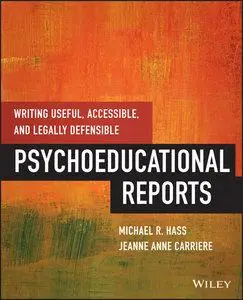 Writing Useful, Accessible, and Legally Defensible Psychoeducational Reports (repost)