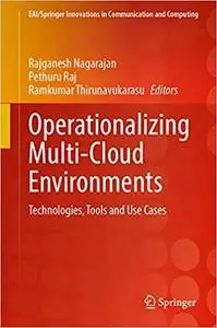 Operationalizing Multi-Cloud Environments: Technologies, Tools and Use Cases