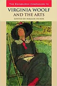 The Edinburgh Companion to Virginia Woolf and the Arts