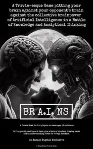 BR A.I. NS: A Trivia-style game where your intelligence is tested against the best Artificial Intelligence of our time.