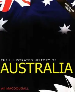 Illustrated History of Australia by A.K. MacDougall