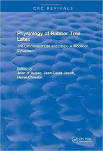 Physiology of Rubber Tree Latex: The Laticiferous Cell and Latex - A Model of Cytoplasm