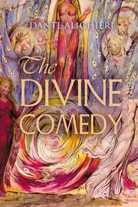 «The Divine Comedy: Inferno, Purgatory, Paradise» by Dante Alighieri