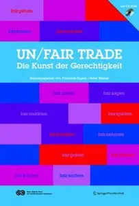 un/fair trade: Die Kunst der Gerechtigkeit